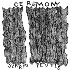 Ceremony (USA-1) : Scared People